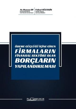 Ödeme Güçlüğü İçine Giren Firmaların Finansal Sektöre Olan Borçların Yapılandırılması