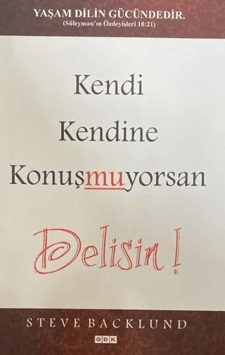 Kendi Kendine Konuşmuyorsan Delisin!