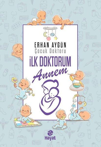İlk Doktorum Annem | Hayat Yayıncılık (Ciltli) - Resim 1