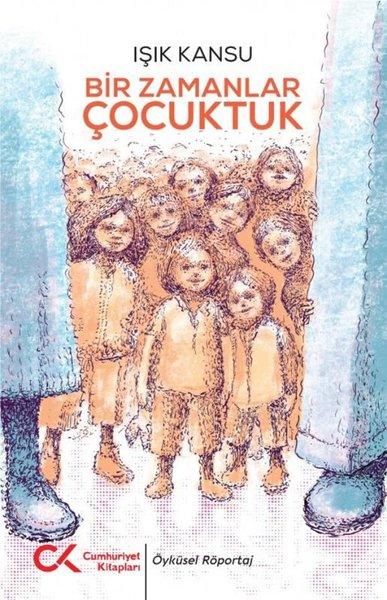 Bir Zamanlar Çocuktuk | Cumhuriyet Kitapları (İnce Kapak) - Resim 1