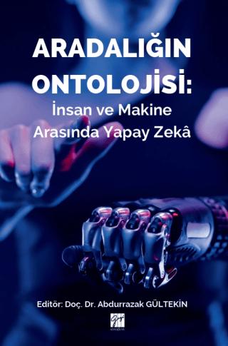 Aradalığın Ontolojisi: İnsan ve Makine Arasında Yapay Zeka | Gazi Kitabevi (Ciltsiz) - Resim 1