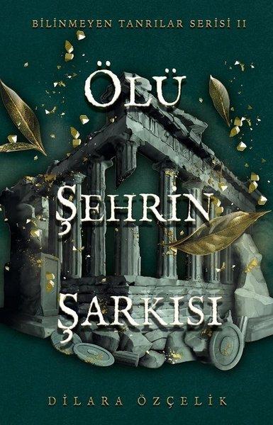 Ölü Şehrin Şarkısı - Bilinmeyen Tanrılar Serisi 2 | Ren Kitap (Ciltli) - Resim 1