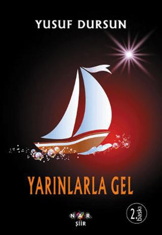 Yarınlarla Gel | Nar Yayınları (Ciltsiz) - Resim 1