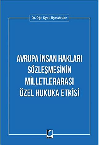 Avrupa İnsan Hakları Sözleşmesinin Milletlerarası Özel Hukuka Etkisi