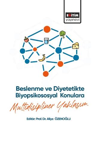 Beslenme ve Diyetetikte Biyopsikososyal Konulara Multidisipliner Yaklaşım | Eğitim Yayınevi - Ders Kitapları (Ciltsiz) - Resim 1