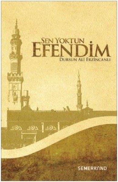Sen Yoktun Efendim | Semerkand Yayınları (İnce Kapak) - Resim 1