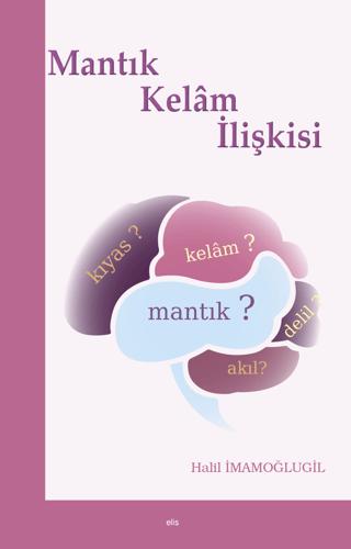 Mantık-Kelam İlişkisi | Elis Yayınları (Ciltsiz) - Resim 1
