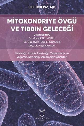 Mitokondriye Övgü ve Tıbbın Geleceği | Akademisyen Kitabevi (Ciltsiz) - Resim 1