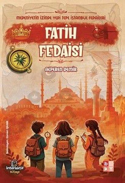 Fatih Fedaisi - Medeniyetin İzinde Yedi Tepe İstanbul Fedaileri | Babıali Kültür - BKY (İnce Kapak) - Resim 1