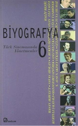 Biyografya 6 - Türk Sinemasında Yönetmenler