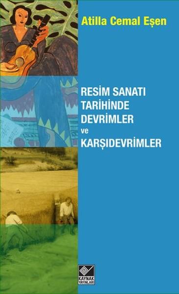Resim Sanatı Tarihinde Devrimler ve Karşıdevrimler | Kaynak Yayınları - Sanat ve Edebiyat Dizisi (İnce Kapak) - Resim 1