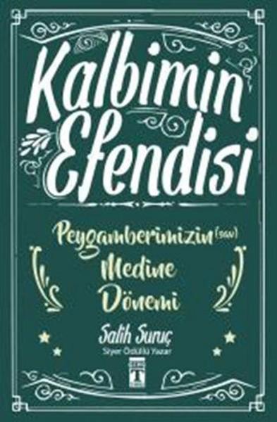 Kalbimin Efendisi - Peygamberimizin Medine Dönemi | Genç Timaş (İnce Kapak) - Resim 1