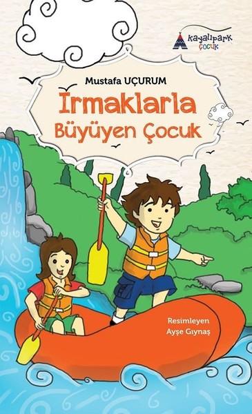 Irmaklarla Büyüyen Çocuk | Kayalıpark (İnce Kapak) - Resim 1