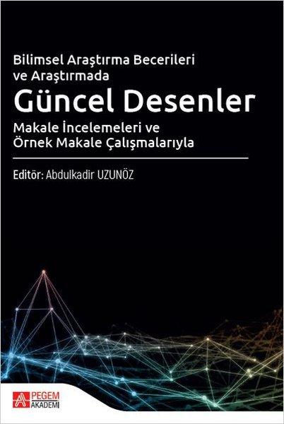 Bilimsel Araştırma Becerileri ve Araştırmada Güncel Desenler | Pegem Akademi Yayıncılık (İnce Kapak) - Resim 1