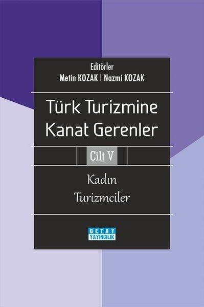 Kadın Turizmciler - Türk Turizmine Kanat Gerenler Cilt 5 | Detay Yayıncılık (İnce Kapak) - Resim 1