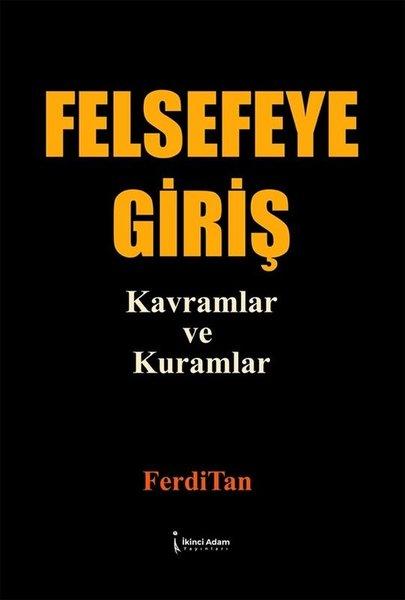 Felsefeye Giriş - Kavramlar ve Kuramlar | İkinci Adam Yayınları (İnce Kapak) - Resim 1