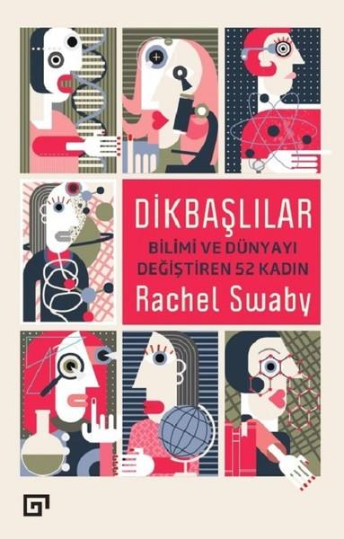 Dikbaşlılar-Bilimi ve Dünyayı Değiştiren 52 Kadın | Koç Üniversitesi Yayınları (İnce Kapak) - Resim 1