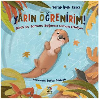 Yarın Öğrenirim! - Minik Su Samuru Bağımsız Olmayı Erteliyor