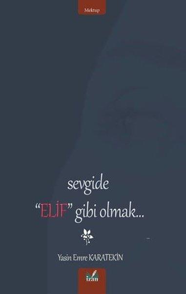 Sevgide Elif Gibi Olmak | İzan Yayıncılık (İnce Kapak) - Resim 1