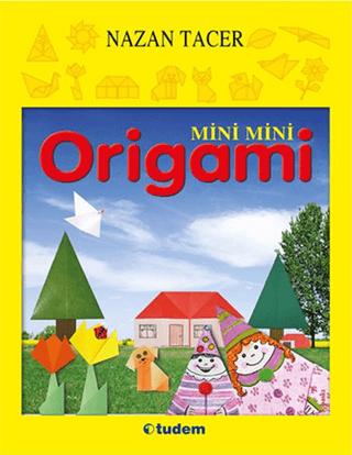 Mini Mini Origami | Tudem Yayınları (Ciltsiz) - Resim 1