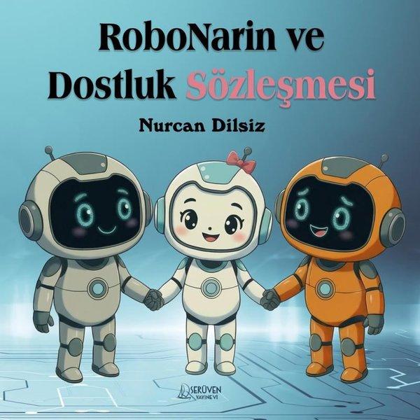 RoboNarin ve Dostluk Sözleşmesi | Serüven Yayınevi (İnce Kapak) - Resim 1