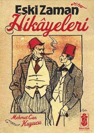 Eski Zaman Hikayeleri | Mavi Gök Yayınları (Ciltsiz) - Resim 1