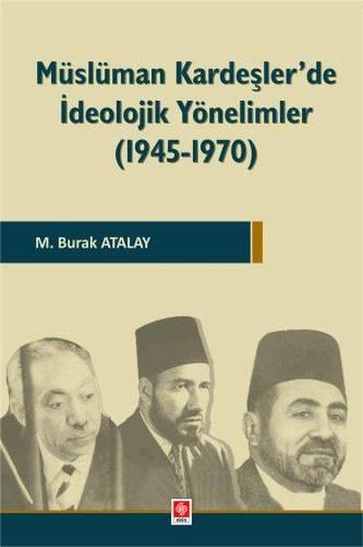 Müslüman Kardeşler'de İdeolojik Yönelimler 1945 - 1970 | Ekin Basım Yayın (İnce Kapak) - Resim 1