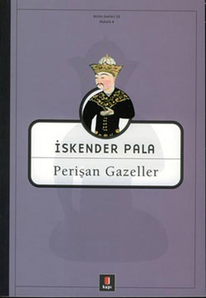 Perişan Gazeller | Kapı Yayınları - İskender Pala Bütün Eserleri Dizisi (İnce Kapak) - Resim 1