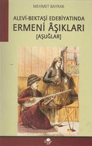 Alevi Bektaşi Edebiyatında Ermeni Aşıkları | Öz-Ge Yayınları (Ciltsiz) - Resim 1