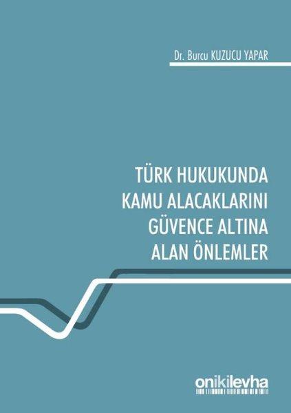 Türk Hukukunda Kamu Alacaklarını Güvence Altına Alan Önlemler | On İki Levha Yayıncılık (İnce Kapak) - Resim 1