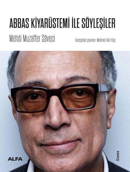 Abbas Kiyarüstemi ile Söyleşiler | Alfa Yayıncılık (İnce Kapak) - Resim 1