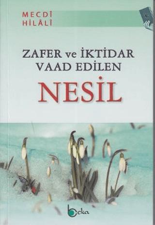 Zafer ve İktidar Vaad Edilen Nesil | Beka Yayınları (Ciltsiz) - Resim 1
