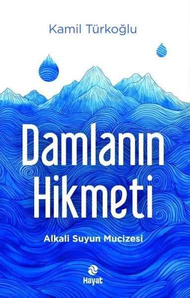 Damlanın Hikmeti - Alkali Suyun Mucizesi | Hayat Yayıncılık (İnce Kapak) - Resim 1