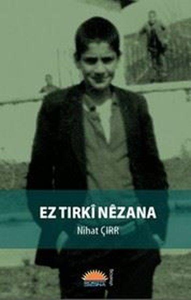 Ez Tirki Nezana | Roşna Yayınları (İnce Kapak) - Resim 1