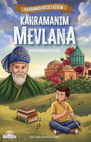 Kahraman Avcısı Kerem – Kahramanım Mevlana | Mosquito Yayınları (Ciltsiz) - Resim 1