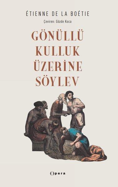 Gönüllü Kulluk Üzerine Söylev | Opera Kitap (İnce Kapak) - Resim 1