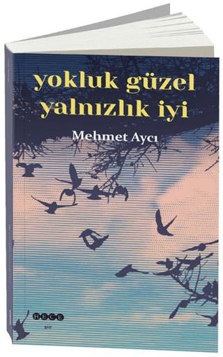 Yokluk Güzel Yalnızlık İyi | Hece Yayınları (Ciltsiz) - Resim 1