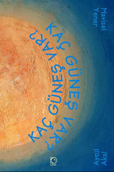 Kaç Güneş Var | Uçanbalık Yayıncılık - Şiir Dizisi (İnce Kapak) - Resim 1