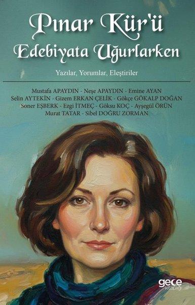 Pınar Kür'ü Edebiyata Uğurlarken - Yazılar Yorumlar Eleştiriler | Gece Kitaplığı (İnce Kapak) - Resim 1