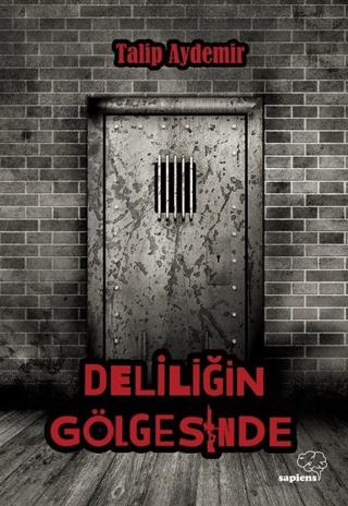 Deliliğin Gölgesinde | Sapiens Yayınları (Ciltsiz) - Resim 1