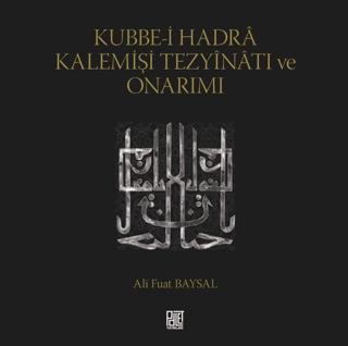 Kubbe-i Hadra Kalemişi Tezyinatı ve Onarımı