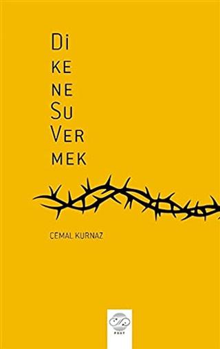 Dikene Su Vermek | Post Yayınevi (Ciltsiz) - Resim 1