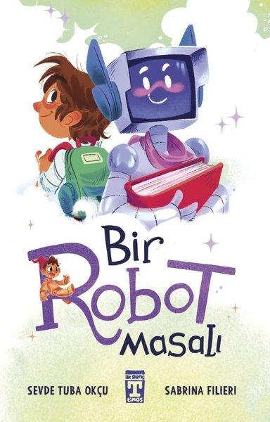 Bir Robot Masalı | Timaş İlk Genç (İnce Kapak) - Resim 1