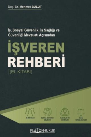 İş, Sosyal Güvenlik, İş Sağlığı ve Güvenliği Mevzuatı Açısından İşveren Rehberi (El Kitabı) | Platon Hukuk (Ciltsiz) - Resim 1