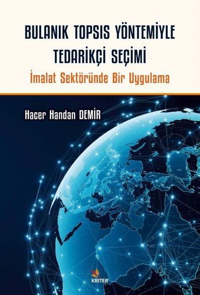 Bulanık TOPSIS Yöntemiyle Tedarikçi Seçimi - İmalat Sektöründe Bir Uygulama | Kriter (İnce Kapak) - Resim 1