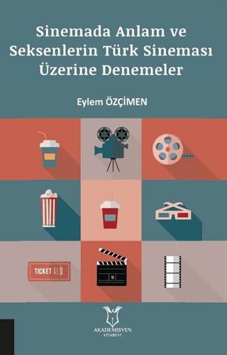 Sinemada Anlam ve Seksenlerin Türk Sineması Üzerine Denemeler