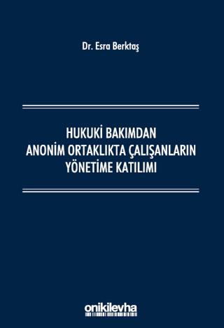 Hukuki Bakımdan Anonim Ortaklıkta Çalışanların Yönetime Katılımı | On İki Levha Yayınları (Ciltli) - Resim 1