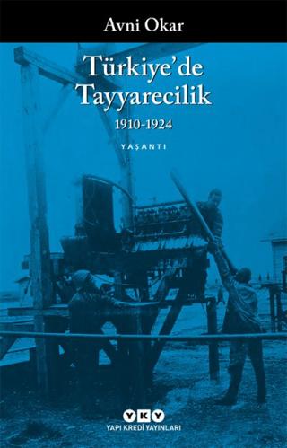 Türkiye’de Tayyarecilik (1910-1924) | Yapı Kredi Yayınları (Ciltsiz) - Resim 1