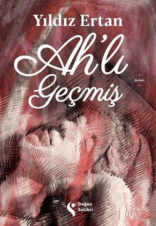 Ah’lı Geçmiş | Doğan Solibri (Ciltsiz) - Resim 1
