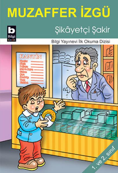 Şikyetçi Şakir | Bilgi Yayınevi - İlk Okuma Dizisi (İnce Kapak) - Resim 1